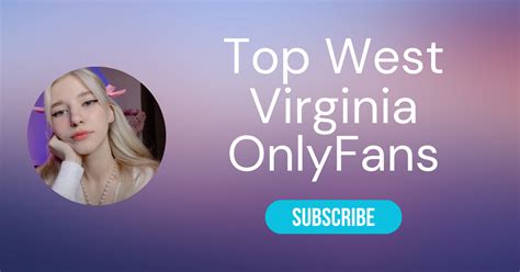 TOP West Virginia OnlyFans: 10 Most Popular West Virginia。